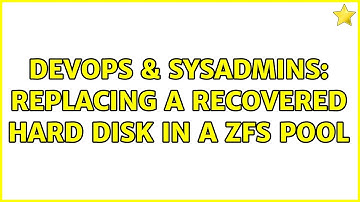 DevOps & SysAdmins: Replacing a recovered hard disk in a ZFS pool