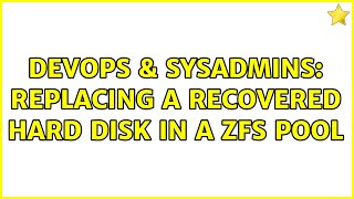Celebrity DevOps & SysAdmins: Replacing a recovered hard disk in a ZFS pool Net Worth