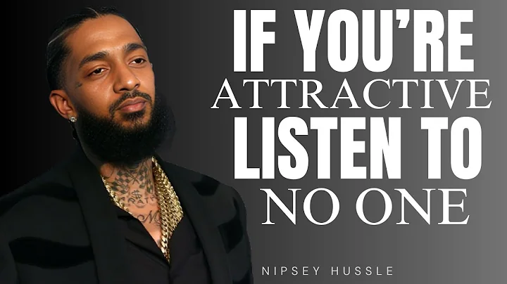 WHY ATTRACTIVE MEN DON’T NEED THIS ONE COMMON DATING RULE | MOTIVATIONAL SPEECH BY NIPSEY HUSSLE