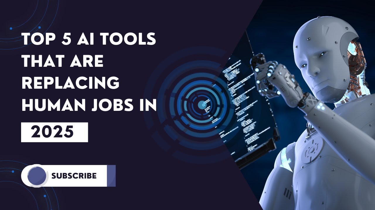 Top 5 AI Tools That Are Replacing Human Jobs in 2025 - YouTube