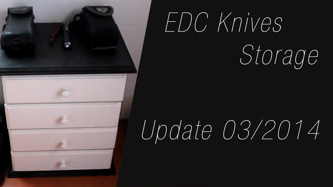 EDC Knives Storage Update 2014 YouTube