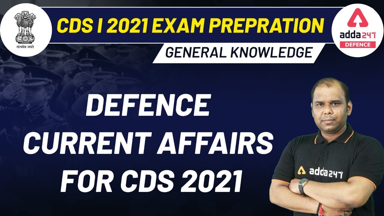 CDS I 2021 Exam Preparation | Defence Current Affairs For CDS (I) 2021 ...