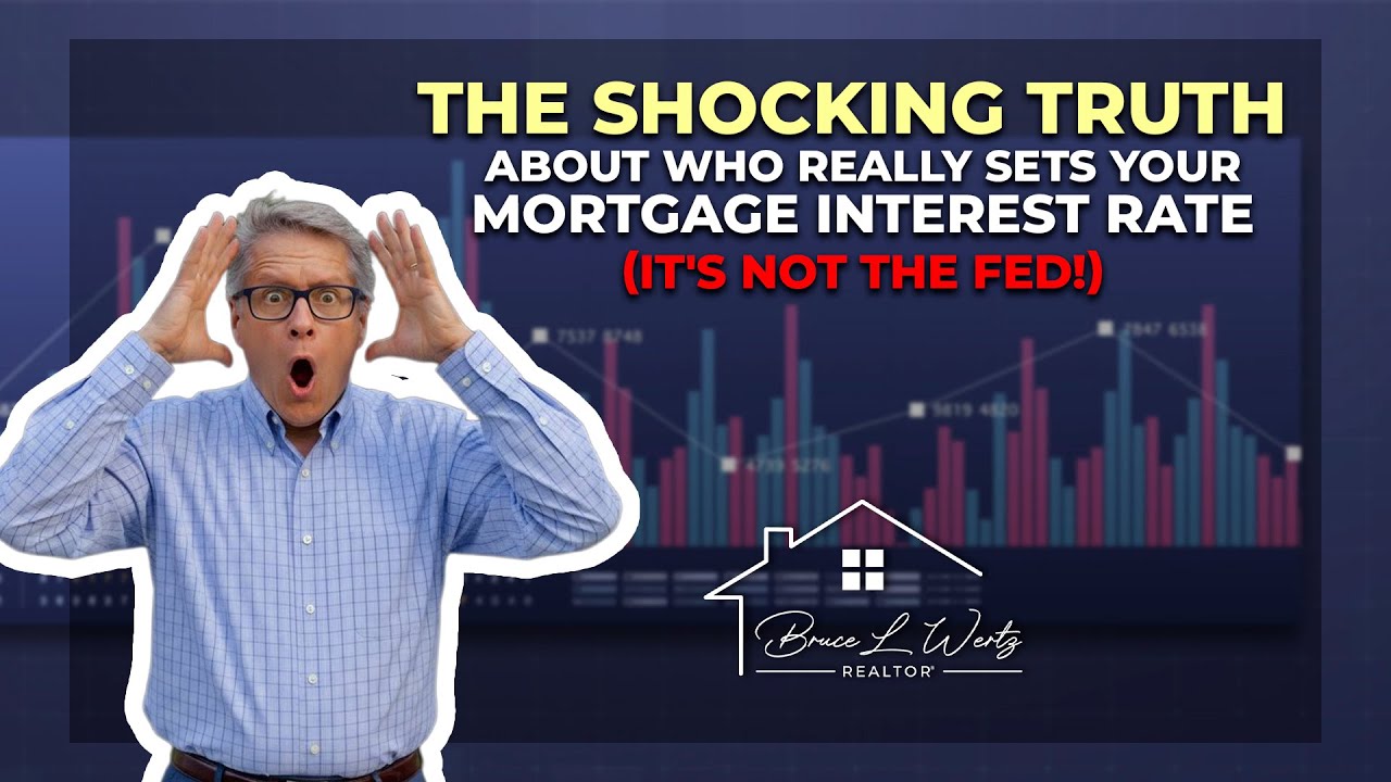 The Shocking Truth About Who Really Sets Your Mortgage Interest Rate (It's Not the FED!)