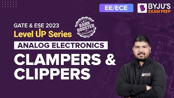 Clampers & Clippers | Analog Electronics in Hindi | GATE 2023 & ESE 2023 ECE / EE Exam | BYJU