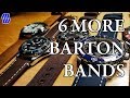 6 More Barton Watch Bands!