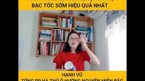 HƯỚNG DẪN CÁCH SỬ DỤNG HÀ THỦ Ô ĐỎ HƯỜNG NGUYỄN ĐỂ ĐIỀU TRỊ RỤNG TÓC, BẠC TÓC SỚM HIỆU QUẢ NHẤT