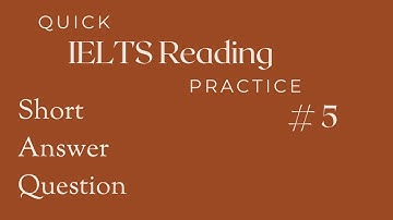 Short Answer Question | Quick IELTS Reading Practice 5