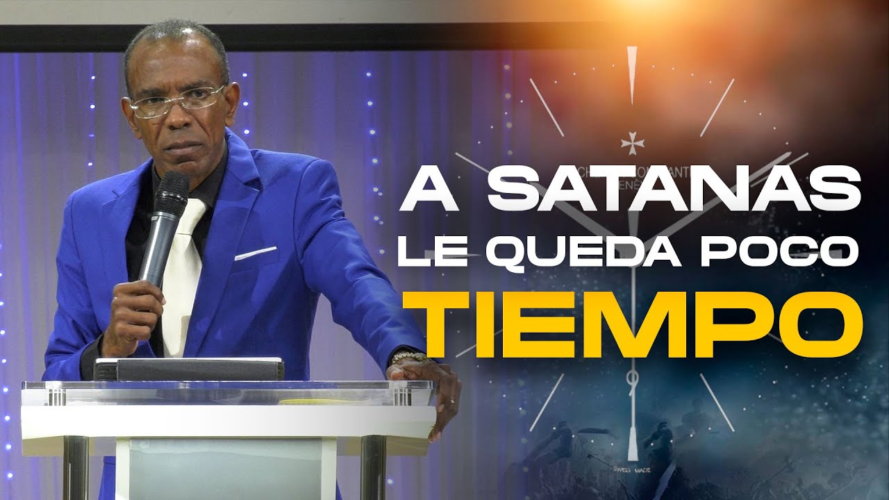 A SATANAS LE QUEDA POCO TIEMPO | PASTOR ERNESTO CUEVAS | @pastorernestocuevasoficial