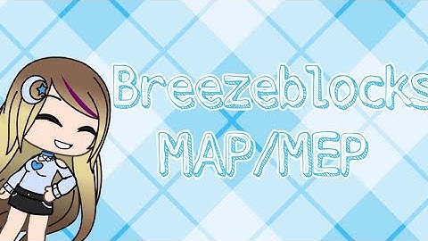 Breezeblocks | Gacha MEP/MAP ~Closed~ (BACKUPS OPEN)