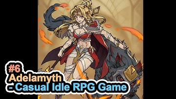 NEW 5 STAR HERO FIRE CORE: ERIS THE SIRIUS | Adelamyth - Casual Idle RPG Game | Part 6