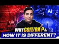 Why CSIT/DA? And How It Is Different? | Know the Major Differences &amp; Similarities