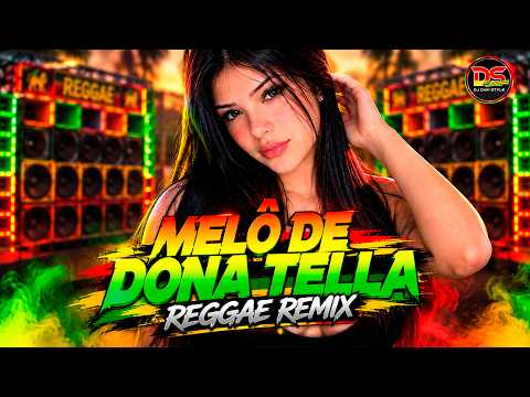 MELÔ DE DONA TELLA / REGGAE REMIX 2026 / DJ DAVI STYLE 🧡💛💚