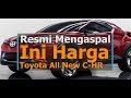 Resmi Mengaspal, Ini Harga Toyota All New C-HR