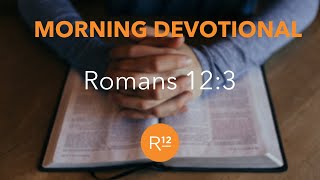 Morning Devotional, Romans 12:3