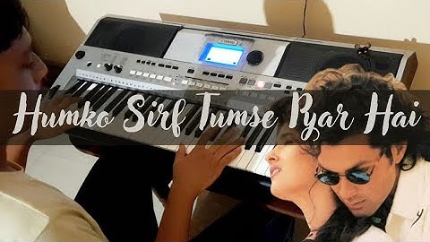 Humko Sirf Tumse Pyar Hai || Keyboard Cover