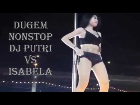 Dugem Nonstop Dj Putri Vs Dj Isabela Terbaru Lebih Josss...!!!!