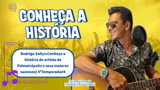 Rodrigo Sallys:Conheça a história do artista de Palmeirópolis e seus maiores sucessos| 4ªTemporada#4