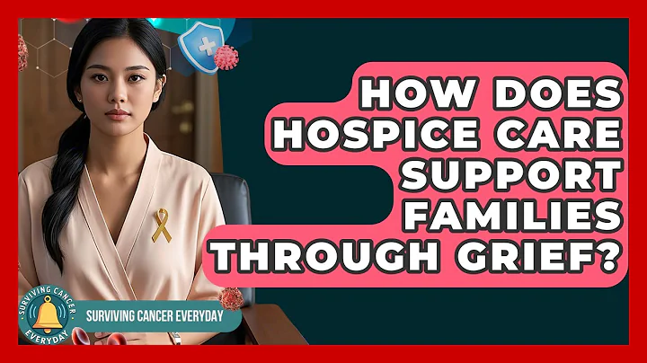 How Does Hospice Care Support Families Through Grief? - Surviving Cancer Everyday