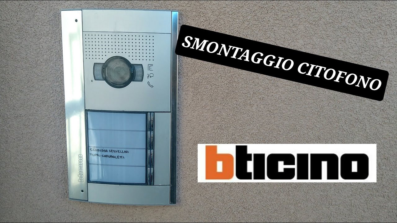 SMONTAGGIO VIDEO CITOFONO BTICINO