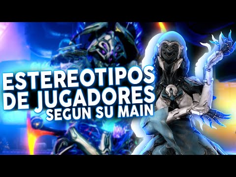 Estereotipos de Warframe - Tipos de jugadores segun su Main