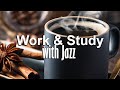 Work & Study Jazz - Relaxing Jazz Music for Background