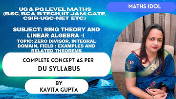 Lec-02: ZERO DIVISOR, INTEGRAL DOMAIN, FIELD: Examples and related theorems: IN HINDI