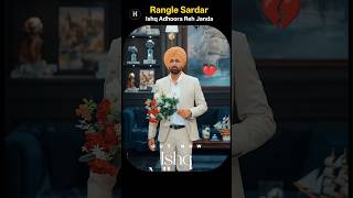 Ishq Adhoora(Official Video) || Song Out Now || Rangle Sardar || #newsong2026 #iahqadhoora #sardar