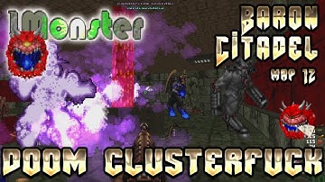 1Monster MAP12: Baron Citadel - Doom Complex Clusterfuck