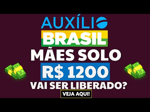 1200 REAIS AUXÍLIO BRASIL PARA MÃES SOLTEIRAS VAI SER PAGO? CONFIRA AQUI!