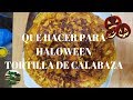 Que hacer en Halloween Tortilla de Calabaza