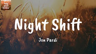 Night Shift - Jon Pardi (Lyrics)