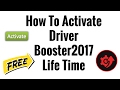 How To Activate Driver Booster 2017 Latest