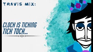 Incredibox Travis Mix: Clock is ticking, Tick Tock..