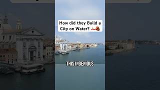 How Was Venice Built? 🇮🇹 A City's Secret! 🏘️ #building #venice #architecture