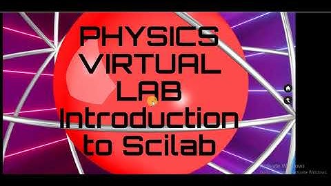 Physics Virtual lab Introduction to Scilab-Dr Smita Sharma