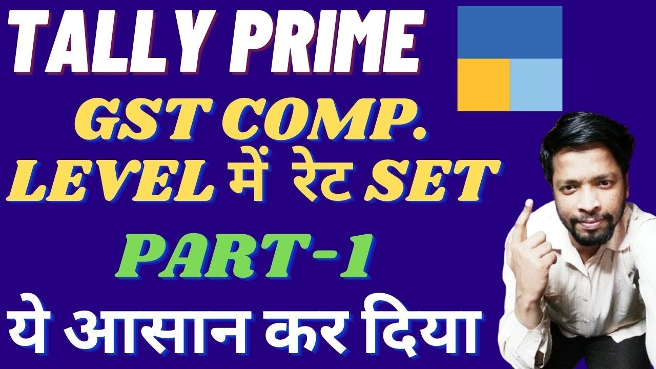 #251 Tally Prime GST rate Setup Company level | How Edit any Change in ...