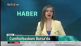 Cumhurbaşkanı Bursa'da (BRT1)