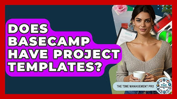 Does Basecamp Have Project Templates? - The Time Management Pro
