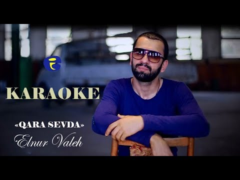 Elnur Valeh - Qara Sevda KARAOKE Full 2017