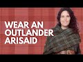 How to Wear an OUTLANDER Arisaid (with Kristen Jones)