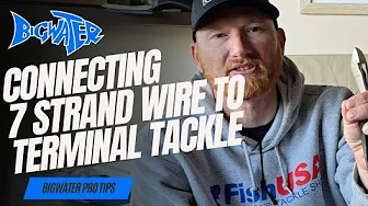 How to Connect Seven Strand Wire to Your Terminal Tackle