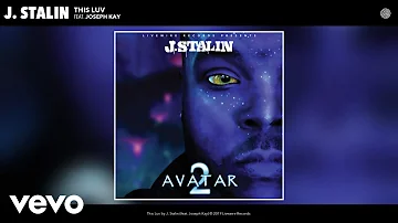 J. Stalin - This Luv (Audio) ft. Joseph Kay