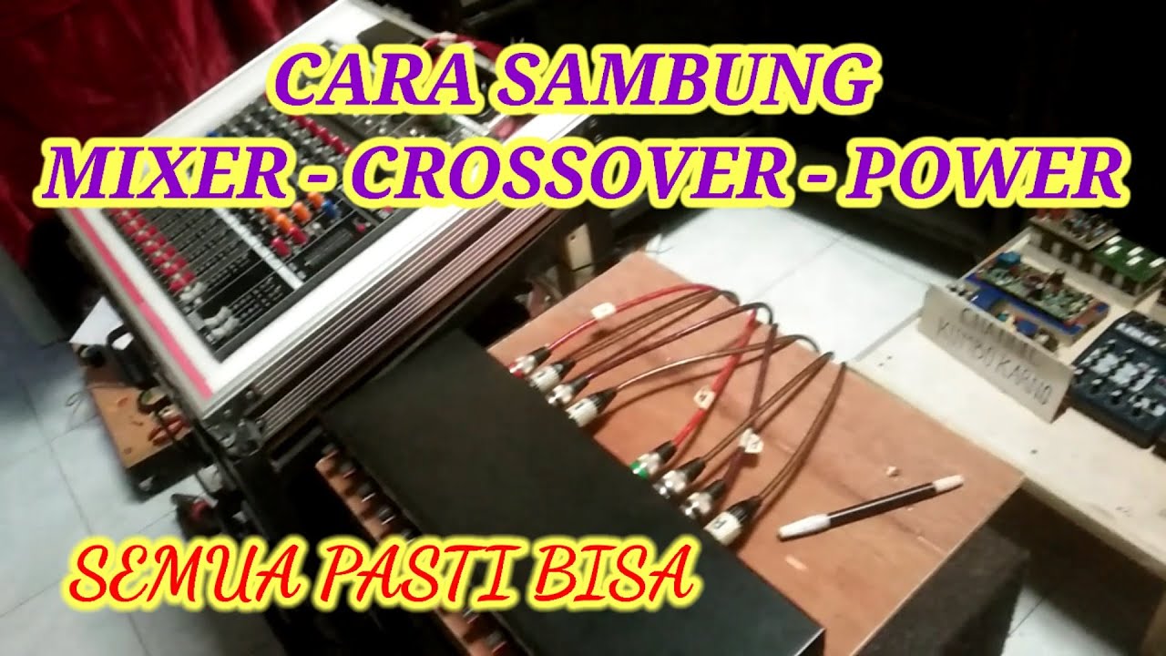 cara menyambung mixer ke crossover dan power amplifier YouTube