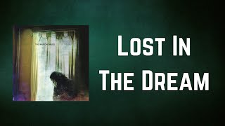 The War on Drugs - Lost In The Dream (Lyrics)