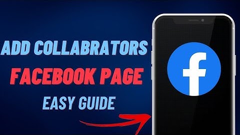 How To Add Collaborator in Facebook Page - (Easy Guide)