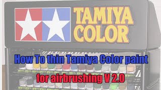 How To thin Tamiya Color paint for airbrushing V 2.0