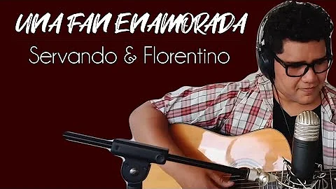 Una Fan Enamorada - Servando & Florentino - Cover