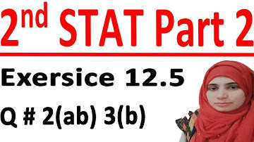ICS stats part 2, 2nd year statistic part 2, Statistic part 2, C# 12 Ex 12.5 Q# 2(ab)& 3(b).