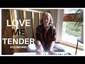 54 Seconds of Love me Tender because I don&#39;t know if anyone wants to hear me? (Love me tender cover)