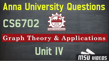 CS6702 Graph Theory & Applications | Unit 4 | Anna University Questions | GTA Unit 4